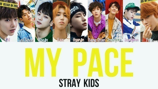 'Stray Kids - My Pace [Hang, Rom & Eng Lyrics]'