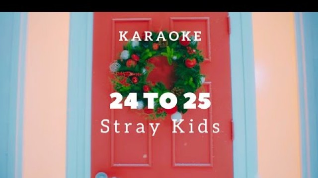 '24 to 25 - Stray Kids (KARAOKE EASY LYRICS)'