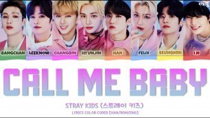 'STRAY KIDS (스트레이 키즈) - \'CALL ME BABY (ORIGINAL BY: EXO\' LYRICS COLOR CODED [HAN/ROM/ENG]'