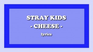 'CHEESE - Stray Kids (Lyrics)'