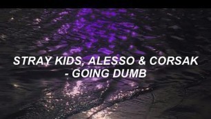 'Alesso, CORSAK & Stray Kids - \'GOING DUMB\' Easy Lyrics'