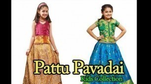 'Fashion 2017 / Pattu Pavadai Collection for Kids'