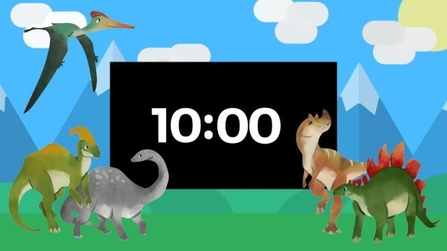 '10 MINUTE DINOSAUR TIMER - Countdown Timer with Music for Kids'