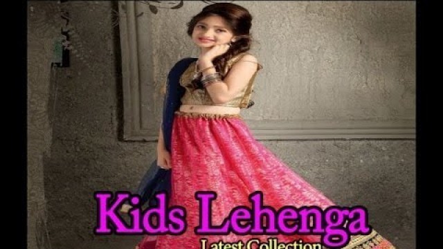 'Kids Lehenga / Children Lehenga Collections / Girls Lehenga Cholis / Fashion 2017'