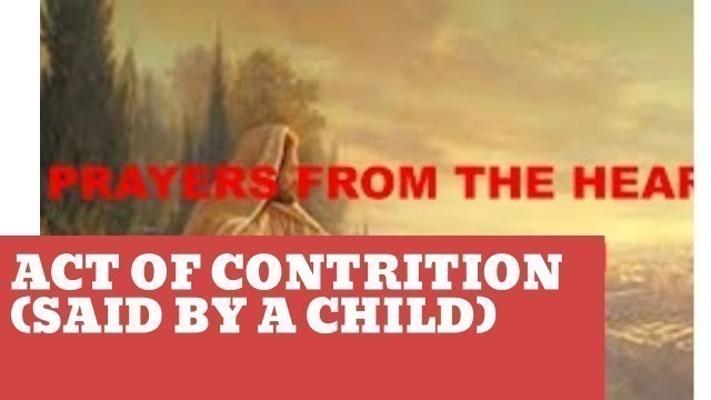 Act of Contrition Prayer Read by a Child