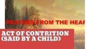 Act of Contrition Prayer Read by a Child