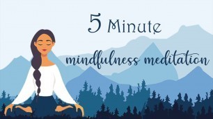 '5 Minute Mindfulness Meditation'