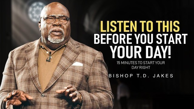 'WATCH THIS EVERY DAY - Motivational Speech By T.D. Jakes [YOU NEED TO WATCH THIS]'