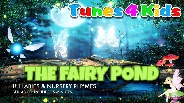 'Bedtime Lullaby | Lullabies & Nursery Rhymes for Babies | Relaxing Baby Sleep Music | The Fairy Pond'