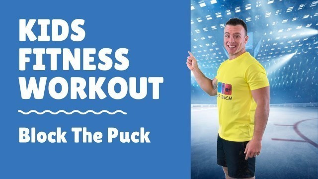 'The Kids Coach Fitness Workout- Block The Puck'