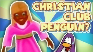 'The FAILED CHRISTIAN VERSION of Club Penguin (Lost Media)'