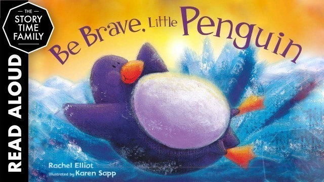 'Be Brave, Little Penguin | Read Aloud Books for Kids'