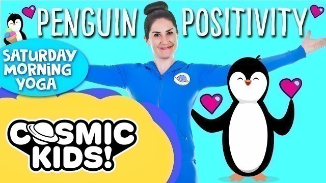 'Penguin Positivity: Saturday Morning Yoga | Cosmic Kids'