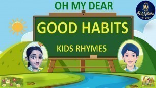 'GOOD HABITS | OH MY DEAR | KIDS RHYMES | NURSERY RHYMES | KIDS SONG | OM NATASHA KIDS WORLD'