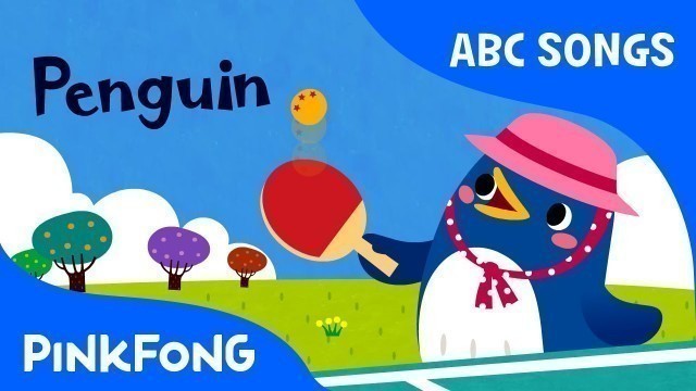 'P | Penguin | ABC Alphabet Songs | Phonics | PINKFONG Songs for Children'