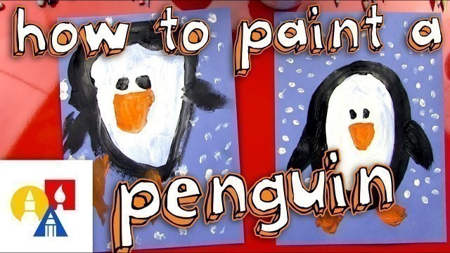 'How To Paint A Penguin (for young artists)'