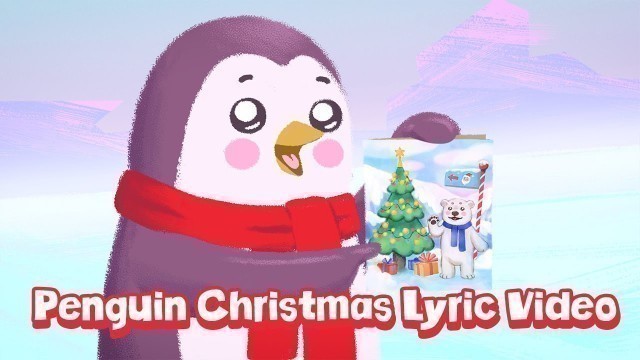 'A LITTLE PENGUIN CHRISTMAS LYRIC VIDEO | 2022 NEW KIDS CHRISTMAS SONG | KIDS CHRISTMAS STORY'