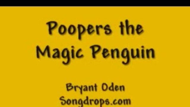 'Funny Song for kids:  Poopers The Magic Penguin'