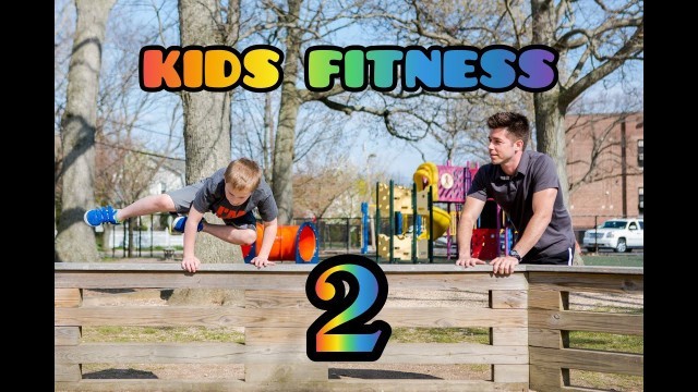 'Kids Fitness (Part Two)- 5 ways to Stay Strong'
