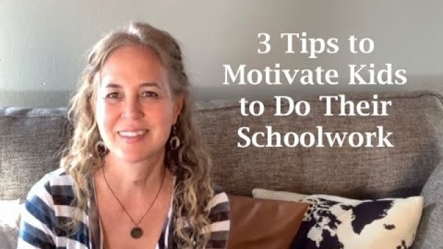 '3 Tips to Motivate Kids to Do Their Schoolwork'