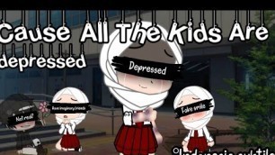 °All the Kids are depressed 