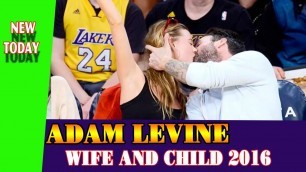 Adam Levine wife and child 2016