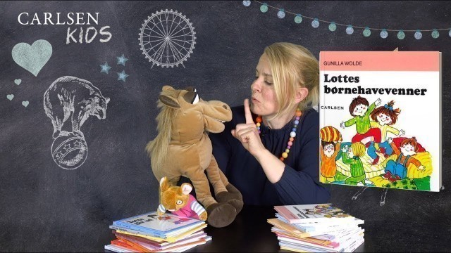 Lottes børnehavevenner  | Af Gunilla Wolde | Carlsen Kids | Højtlæsning for børn