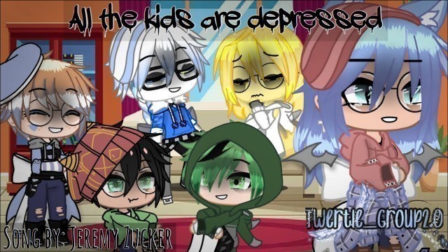 All the kids are Depressed (MY AU/Multifandom/GCMV|Twertle_Group2.0/Read Desc.)