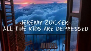Jeremy Zucker~All The Kids Are Depressed(Lyrics)