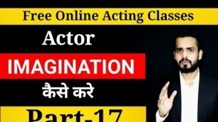 Imagination Acting Techniques | Acting Tips in Hindi | Online Acting Classes | Join to Bollywood