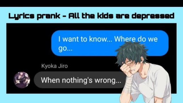 Boku no hero Text | All the kids are depressed -Lyric Prank | Izuku