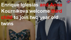 Iglesias and Kournikova 'welcome third child'