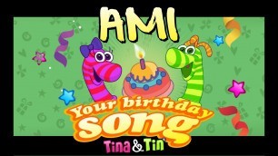 Tina & Tin Happy Birthday AMI (Personalized Songs For Kids) #PersonalizedSongs