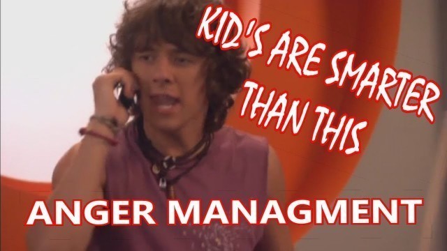 Kids Are Smarter Than This: Anger Management (Zoey 101)