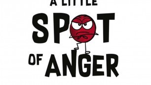 Story Time with Lynn "A Little Spot of Anger" By Diane Alber