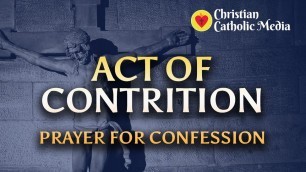 Act of Contrition - Prayer for Confession
