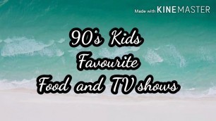 90's kids Favourite Foods and TV shows || don't miss it  ||