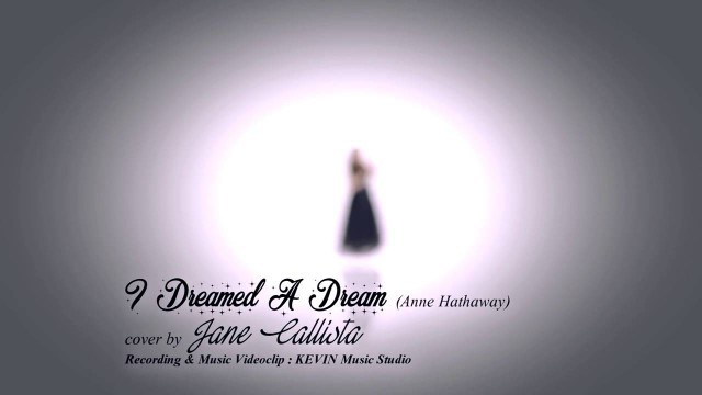 Jane Callista - Cover -  I Dreamed A Dream (Anne Hathaway)