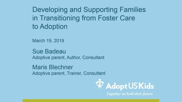 Developing and Supporting Families in Transitioning from Foster Care to Adoption