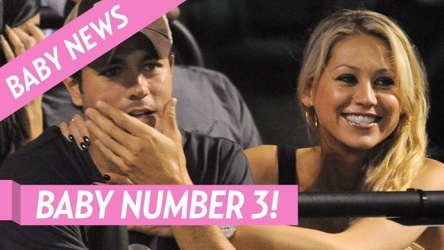 Enrique Iglesias and Anna Kournikova secretly welcome their 3rd child