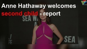 Anne Hathaway welcomes second child - report