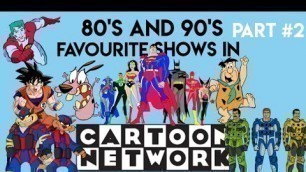 80's and 90's Kids Favourite Shows in Cartoon Network PART#2