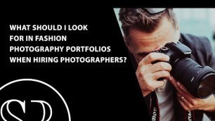 'What Should I Look for in Fashion Photography Portfolios When Hiring Photographers?'