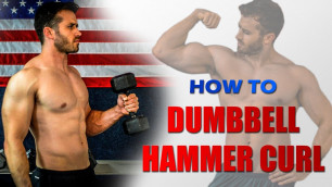 'How to Perform Dumbbell Hammer Curls (Correct form and technique)'