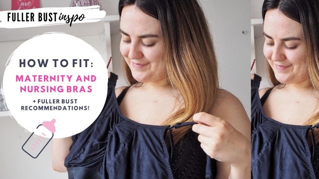 'HOW TO FIT FULLER BUST NURSING + MATERNITY BRAS | Fuller Bust Inspo 2020'