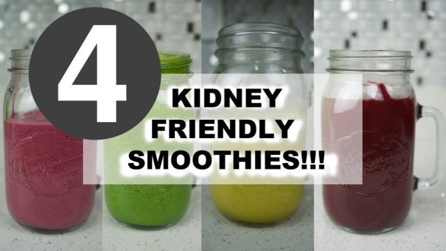 '4 FAVORITE KIDNEY FRIENDLY JUICE SMOOTHIES! EASY HEALTHY SMOOTHIE!'