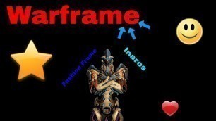 'Warframe: Fashion Frame(Inaros)'