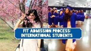 'ADMISSION at FIT NYC for International Students: Process Overview'