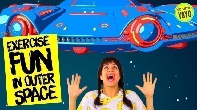 'Outer Space Kids Fitness  | GO WITH YOYO - Yoga on a Flying Saucer | Brain Breaks for Kids'