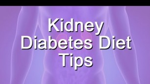 'Kidney Diabetes Diet Tips'